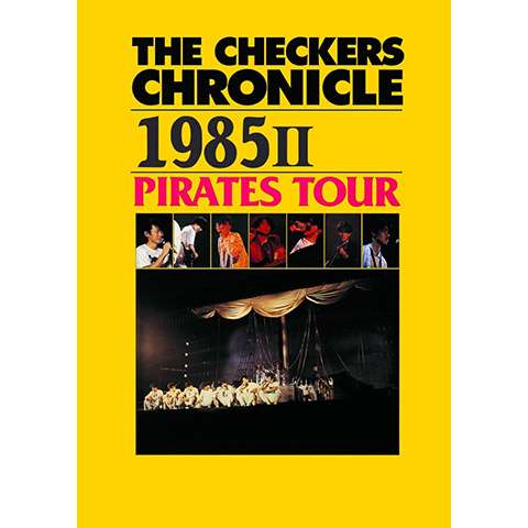 チェッカーズ 1985 II PIRATES TOUR