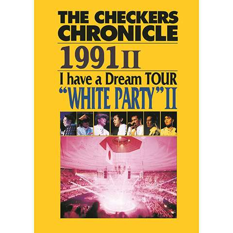 チェッカーズ 1991 I have a Dream TOUR “WHITE PARTY II”
