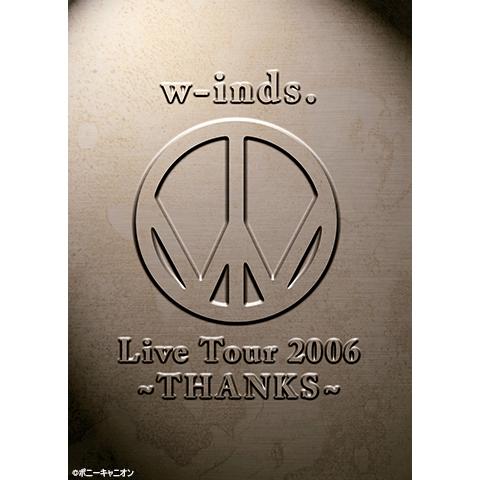 w－inds. Live Tour 2006 ～THANKS～