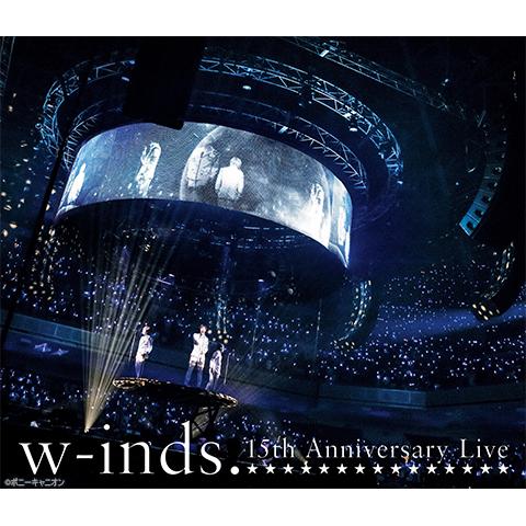 w－inds.15th Anniversary Live