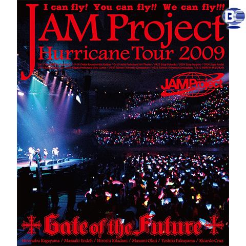 JAM Project Hurricane Tour 2009 「Gate of the Future」