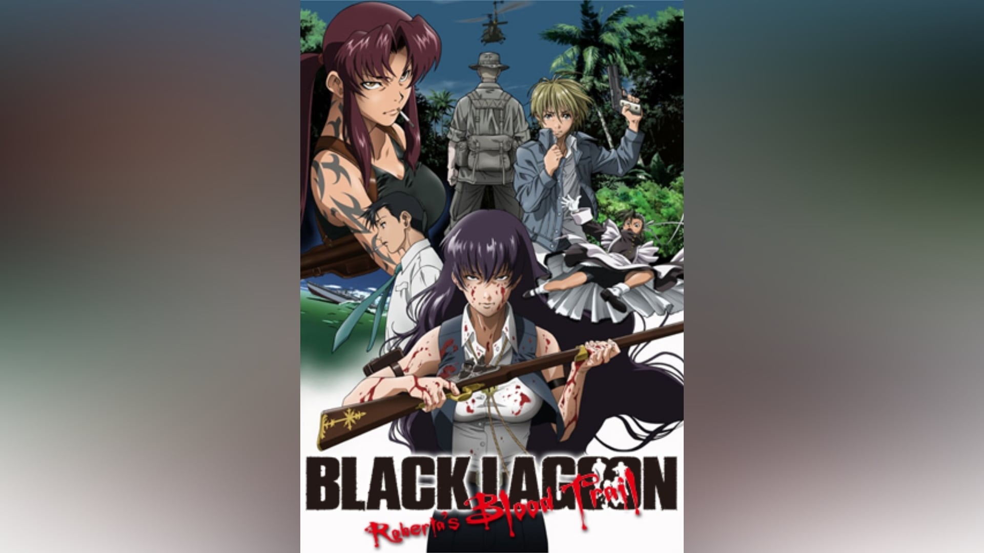 OVA BLACK LAGOON Roberta's Blood Trail｜カンテレドーガ【初回30日間 