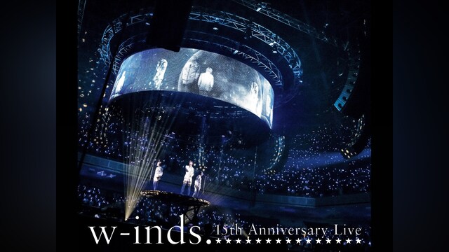 w－inds.15th Anniversary Live