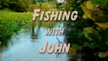 FISHING WITH JOHN