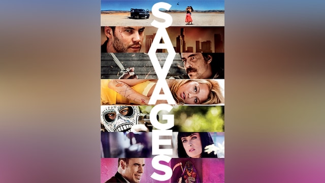 野蛮なやつら/SAVAGES‐ノーカット版‐