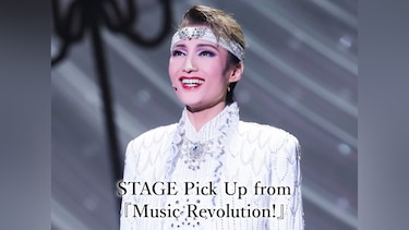 STAGE Pick Up from 『Music Revolution!』