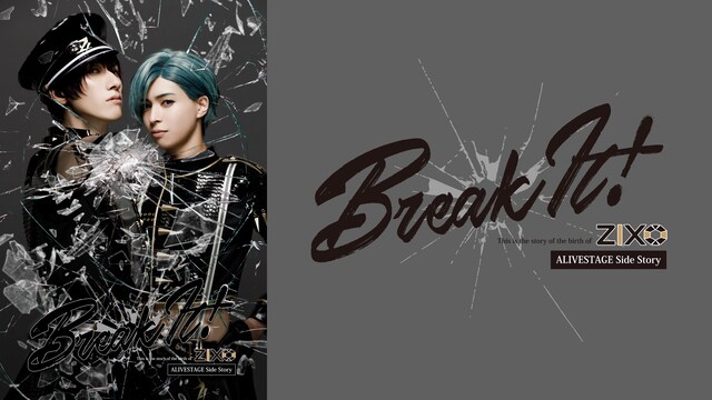 2.5次元ダンスライブ「ALIVESTAGE」外伝 ZIX STAGE「Break It!」