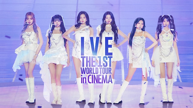 IVE THE 1ST WORLD TOUR in CINEMA
