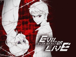 EVIL OR LIVE
